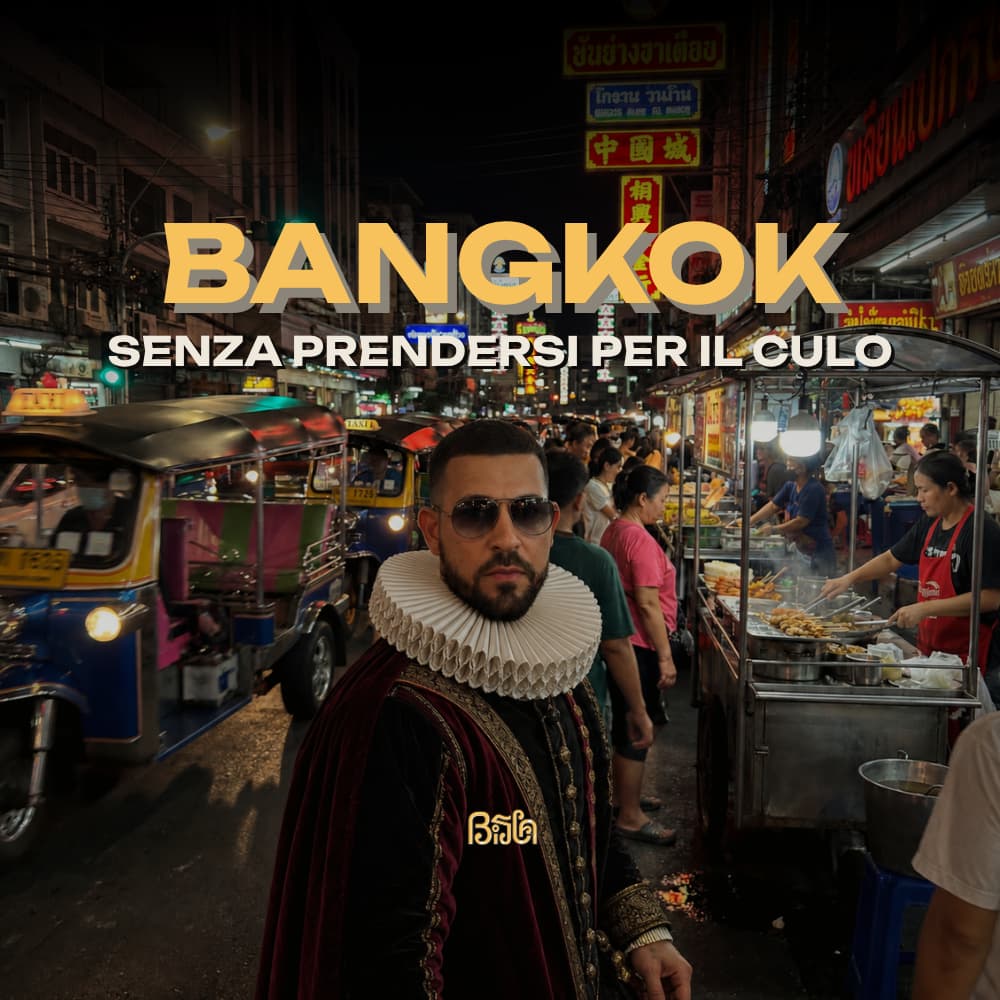 Bangkok senza prendersi per il culo — guida gratuita